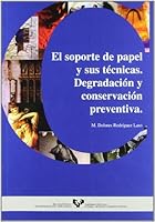 El Soporte de Papel y Sus Tecnicas: Degradacion y Conservacion Preventiva 8483731878 Book Cover
