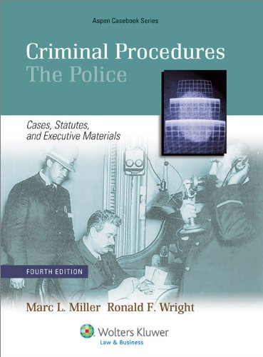 Criminal Procedures: The Police - Cases, Statutes and...