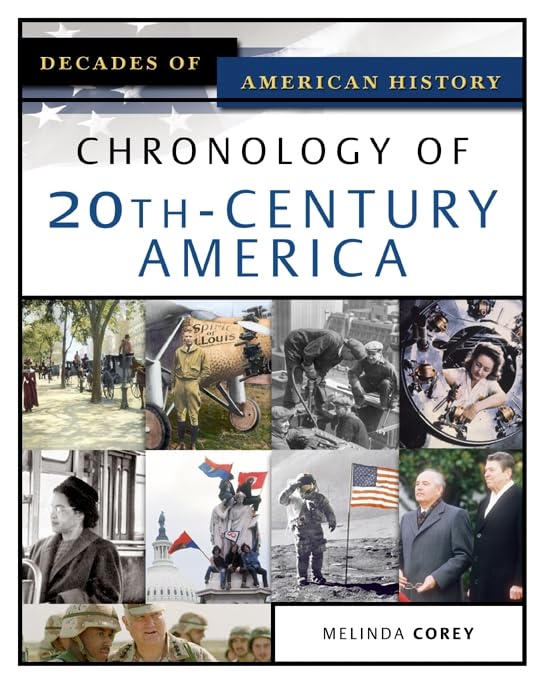 Chronology Of 20th-century America (Decades of American History)      Hardcover – August 1, 2005