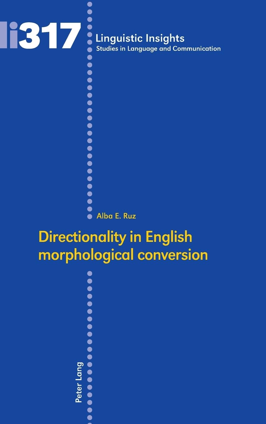Directionality in English morphological conversion: 317 (Linguistic Insights: Studies in Language and Communication)