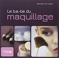 Le b.a.-ba du maquillage NE (French Edition) 2263054073 Book Cover