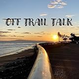 Off Trail Talk - トレイルランナーのポッドキャスト from California