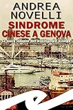 Sindrome cinese a Genova. La nuova indagine dell'investigatore Astengo