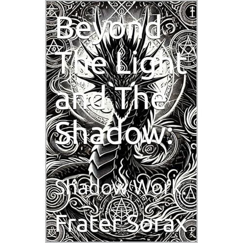 Beyond The Light and The Shadow: by Frater Sorax episode artwork