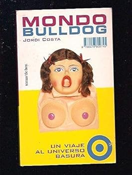 Hardcover Mondo Bulldog: Un viaje al universo basura (Coleccio´n Pandemo´nium) (Spanish Edition) [Spanish] Book