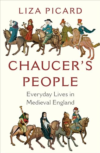 Chaucer's People: Everyday Lives in Medieval England
