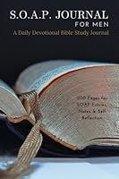 S.O.A.P Journal For Men: A Daily Devotional Bible Study For Men 1720313008 Book Cover