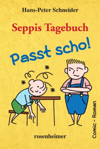 Seppis Tagebuch - Passt scho!: Ein Comic-Roman Band 1 Seppis Tagebuch - Passt scho!: Ein Comic-Roman Band 1