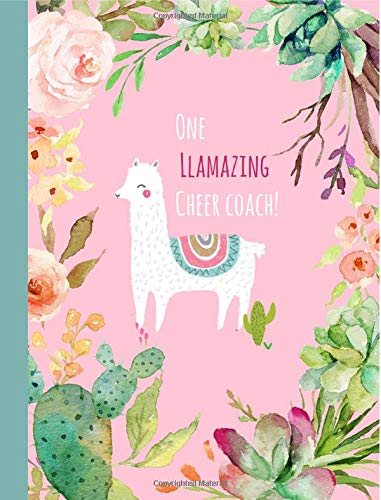 One Llamazing Cheer Coach: Gifts for a cheer coach,Notebook,Journal,6x9,Lined Paper,Cheer Coach Gift,floral,Cactus,christmas,Birthday