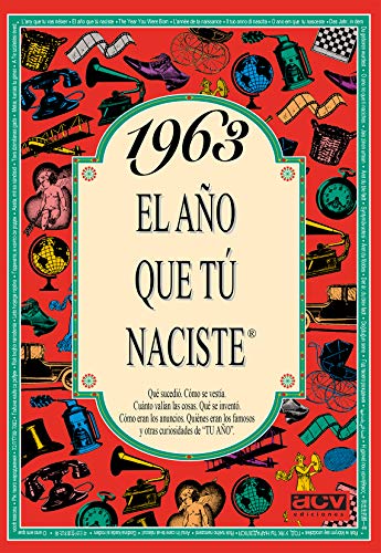 1963 EL AÑO QUE TÚ NACISTE