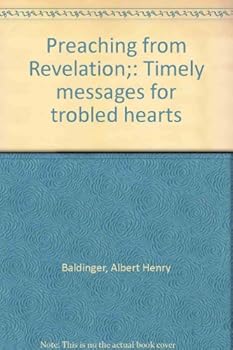 Unknown Binding Preaching from Revelation;: Timely messages for trobled hearts Book