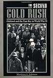  The Second Gold Rush: Oakland and the East Bay in World War II (English Edition)