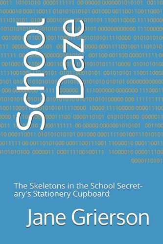 Skool Daze: The Skeletons in the School Secret-ary's Stationery Cupboard