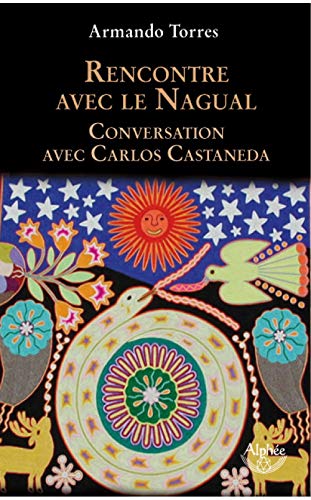 Télécharger Rencontres avec le Nagual: Conversations avec Carlos Castaneda PDF