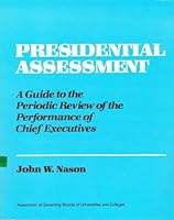 Presidential assessment: A guide to the periodic review of the performance of chief executives B0006YPEF6 Book Cover