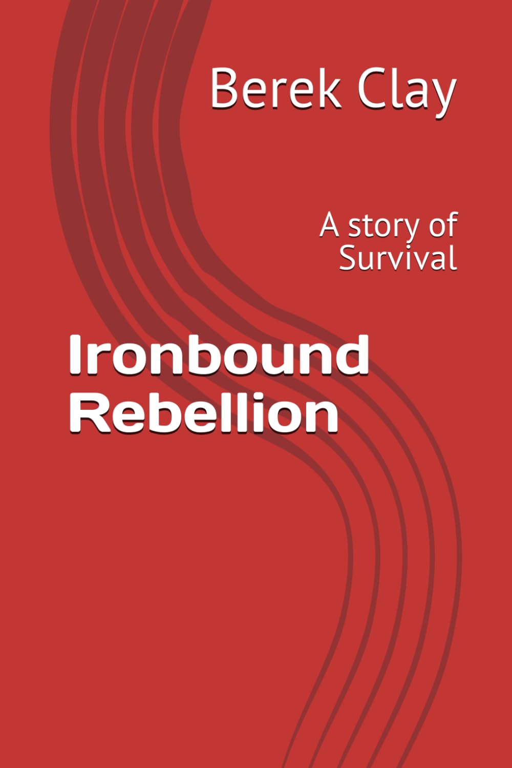 Ironbound Rebellion: A story of Survival