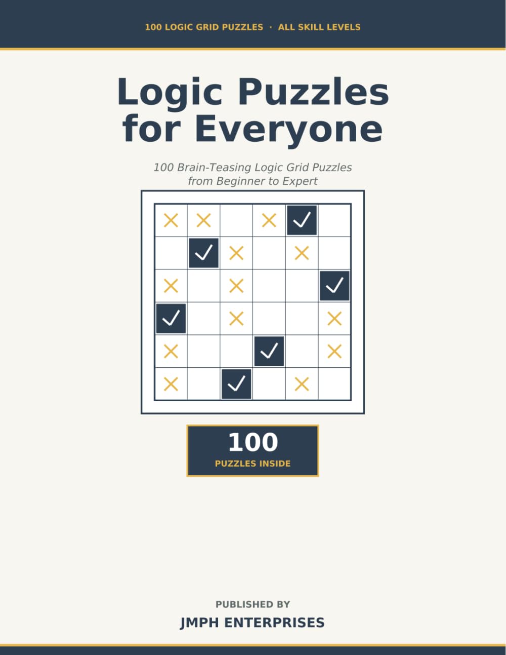 Logic Puzzles for Everyone — 100 Brain-Teasing Logic Grid Puzzles: Sharpen your mind, one clue at a time.