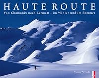 Haute Routevon Chamonix Nach Zermatt   Im Winter Und Im Sommer 3909111173 Book Cover