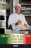 Cocinar en 15 minutos, comer bien, gastar poco (Spanish Edition)