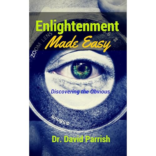 Enlightenment Made Easy by Dr. David Parrish episode artwork