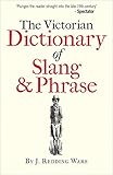 The Victorian Dictionary of Slang & Phrase