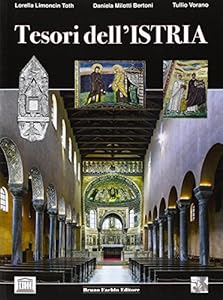 Tesori dell'Istria. Ediz. illustrata
