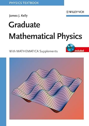 Graduate Mathematical Physics, With MATHEMATICA Supplements