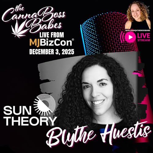 Blythe Huestis & How Sun Theory Is Building Sustainable Cannabis Retail Through Data & Connection