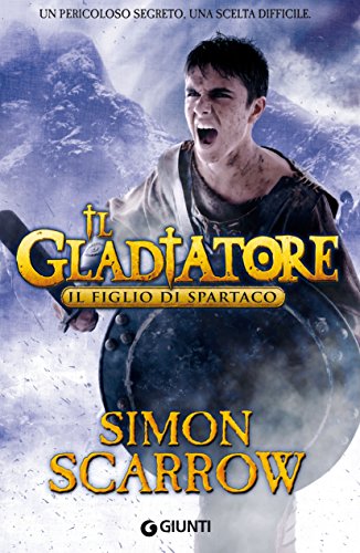 Il Gladiatore. Il figlio di Spartaco Il Gladiatore. Il figlio di Spartaco
