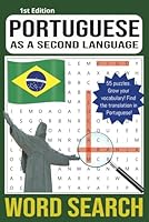 Portuguese Word Search Puzzle Book - Increase Your Portuguese Vocabulary: Large Print Word Searches, Gifts for Holidays and Vacation, (55 puzzles, 6x9 in, 110 pages) B0F6DCQYN7 Book Cover
