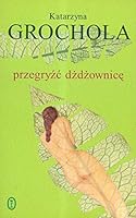 Przegryźć dżdżownicę 8308036139 Book Cover