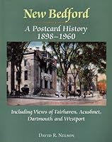 New Bedford : Including Views of Fairhaven, Acushnet, Dartmouth and Westport 0979293316 Book Cover