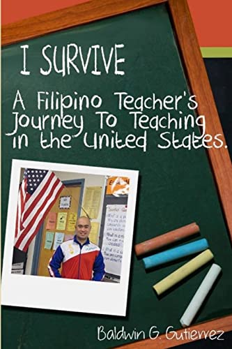 I SURVIVE (A Filipino Teacher's Journey To Teaching In The United States)