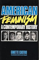 American Feminism: A Contemporary History (Feminist Crosscurrents) 081471448X Book Cover