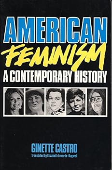 Paperback American Feminism: A Contemporary History (Feminist Crosscurrents) Book