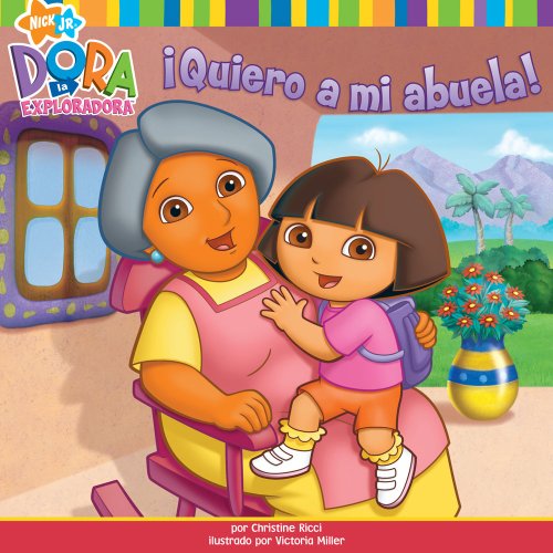 Quiero a mi abuela! / I Love My Abuela! (Dora la Exploradora/Dora the Explorer) (Spanish Edition)