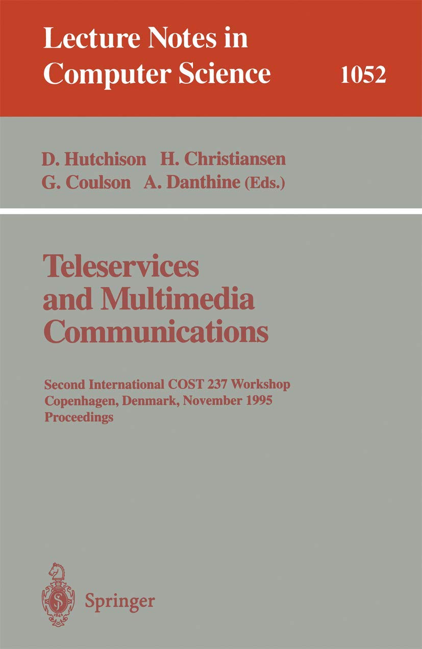Teleservices and Multimedia Communications: Second COST 237 International Workshop, Copenhagen, Denmark, November 20 - 22, 1995. Proceedings.