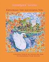 Exploring the Successful You : A Guided Tour by M. Nicole Van Dam 0615687768 Book Cover