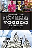 New Orleans Voodoo: A Cultural History