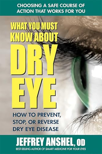 What You Must Know About Dry Eye: How to Prevent,