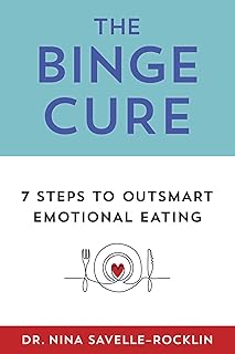 The Binge Cure: 7 Steps To Outsmart Emotional Eating