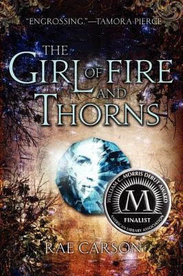By Carson, Rae [ The Girl of Fire and Thorns ] Aug - 2012 Paperback