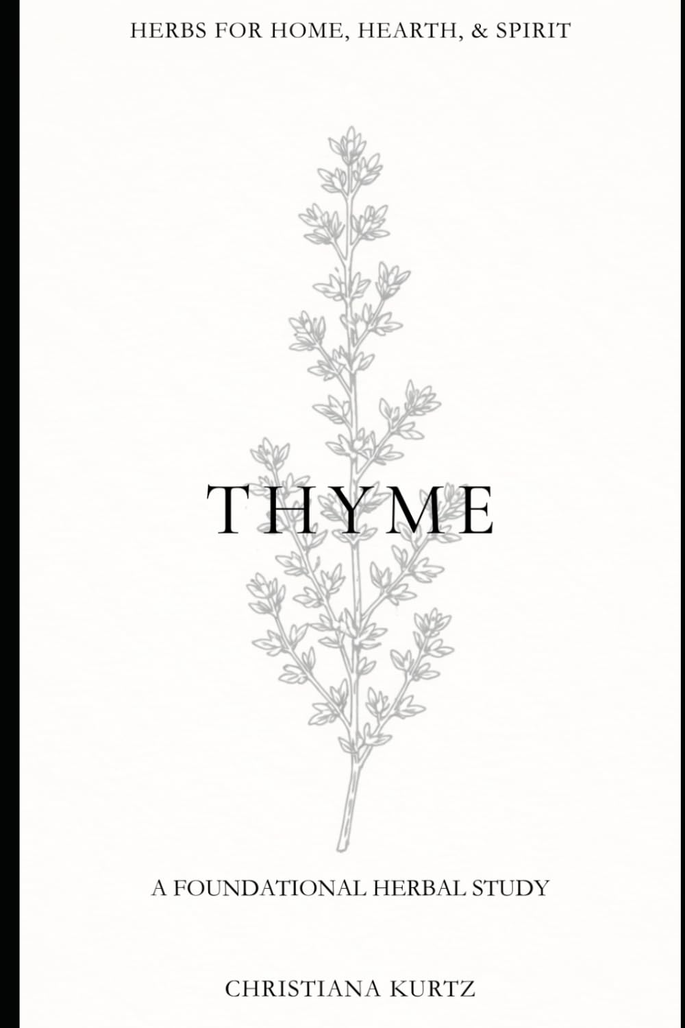 Thyme: Volume 3 - Foundations Edition (Herbs for Home, Hearth, & Spirit)