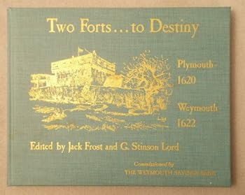 Hardcover Two Forts...to destiny: Plymouth - 1620 Weymouth - 1622 Book