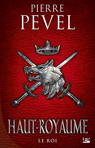 Haut-Royaume, T3 : Le Roi Haut-Royaume, T3 : Le Roi