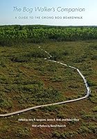 The Bog Walker's Companion: A Guide to the Orono Bog Boardwalk 0891011307 Book Cover