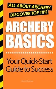 Paperback Archery Basics: All About Archery Book