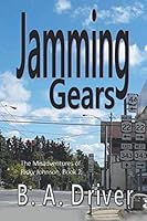 Jamming Gears : The Misadventures of Ricky Johnson, Book 2 1674907273 Book Cover