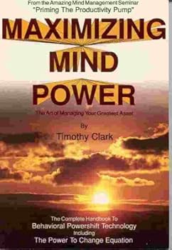 Paperback Maximizing Mind Power: The Art of Managing Your Greatest Asset Book