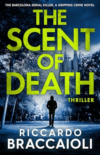The Scent of Death: The Barcelona Serial Killer, A Gripping Crime Novel (Inspector Alex Cortes - Police Crime and Mystery Book 1) - image 1